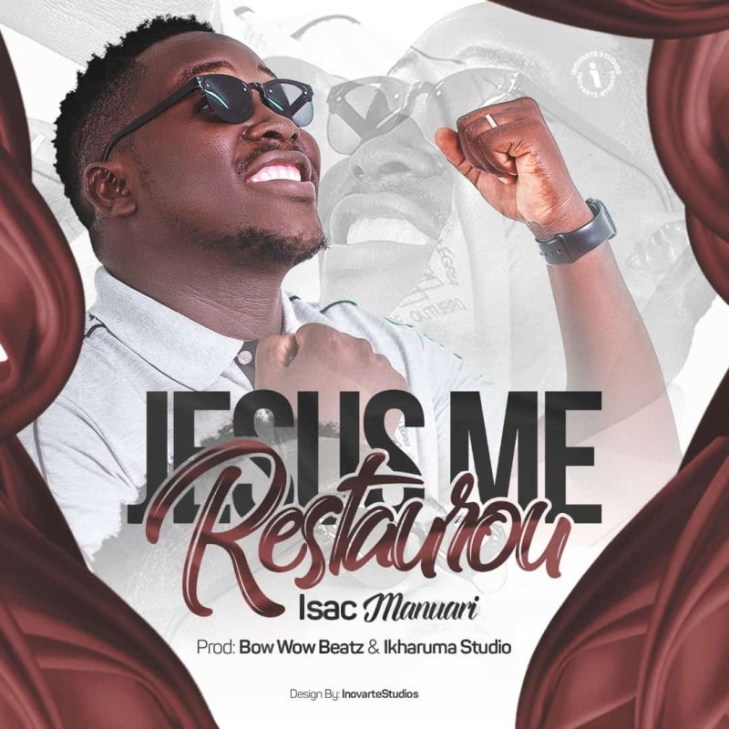 Isac Manuari – Jesus Me&nbsp;Restaurou